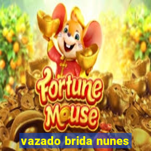 vazado brida nunes